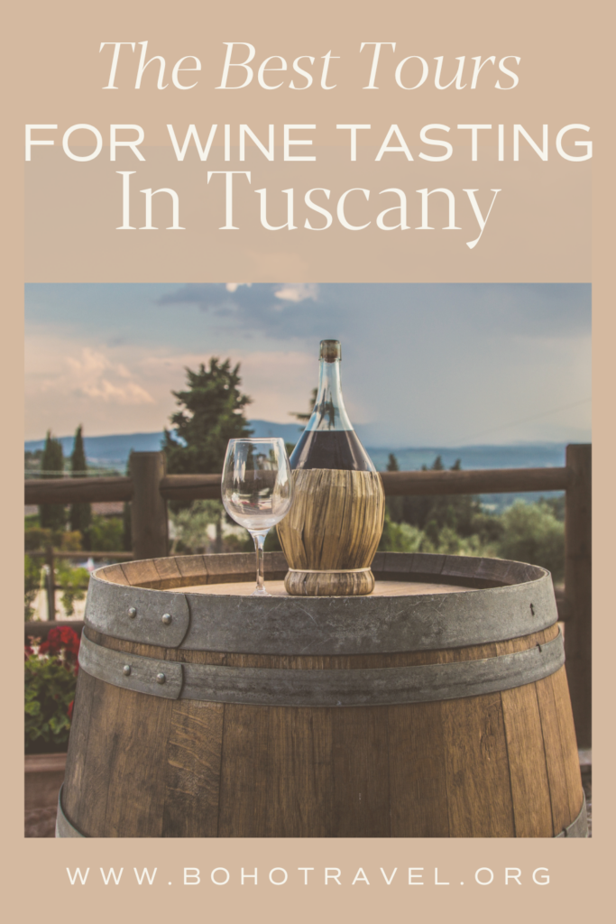 the best wine tours in tuscany - things to do near florence & wine tours near florence from the boho traveller