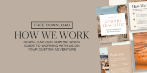 download our how we work guide to start planning your dream trip