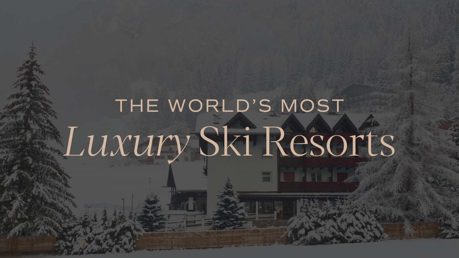 The World's Best Luxury Ski Resorts