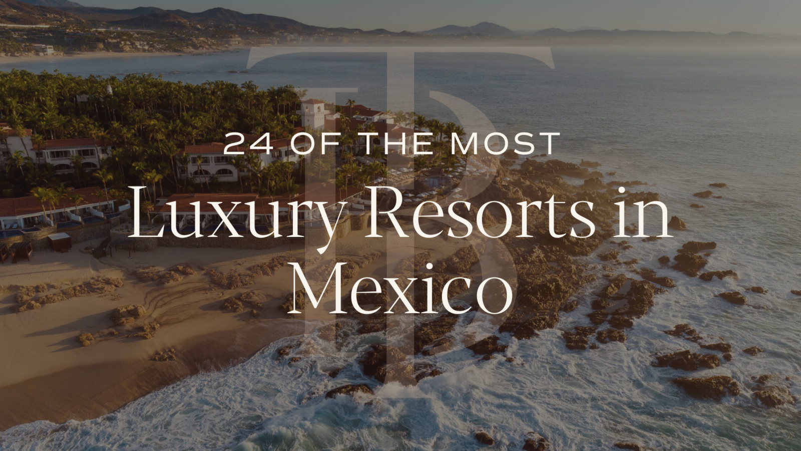 The Most Luxury Resorts in Mexico - The Boho Traveller LLC